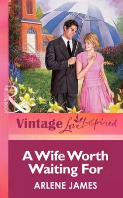A Wife Worth Waiting For Arlene James