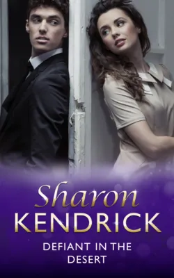 Defiant in the Desert - Sharon Kendrick