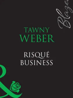 Risqué Business, Tawny Weber Risqué Business, Tawny Weber