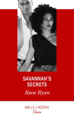 Savannah′s Secrets, Reese Ryan Savannah′s Secrets, Reese Ryan