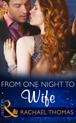 From One Night to Wife, Rachael Thomas From One Night to Wife, Rachael Thomas