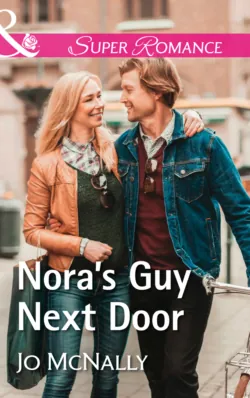 Nora′s Guy Next Door, Jo McNally Nora′s Guy Next Door, Jo McNally