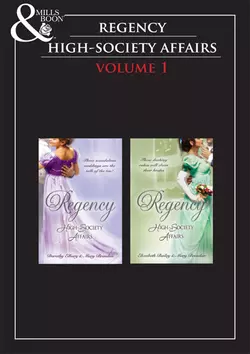 Regency High Society Vol 1: A Hasty Betrothal / A Scandalous Marriage / The Count′s Charade / The Rake and the Rebel, Mary Brendan