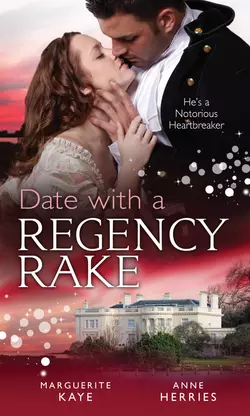 Date with a Regency Rake: The Wicked Lord Rasenby / The Rake′s Rebellious Lady, Anne Herries