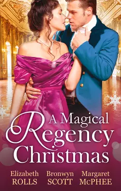 A Magical Regency Christmas: Christmas Cinderella  Finding Forever at Christmas  The Captain′s Christmas Angel Margaret McPhee и Elizabeth Rolls