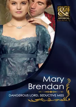 Dangerous Lord, Seductive Miss, Mary Brendan