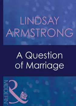 A Question Of Marriage, Lindsay Armstrong