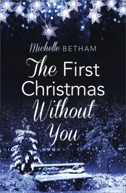 The First Christmas Without You: - Michelle Betham The First Christmas Without You: - Michelle Betham