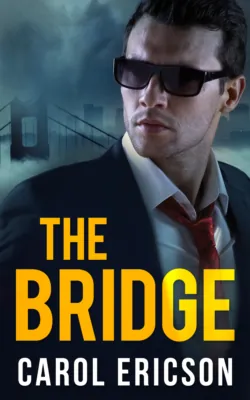 The Bridge - Carol Ericson