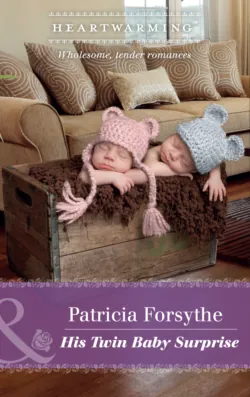 His Twin Baby Surprise, Patricia Forsythe His Twin Baby Surprise, Patricia Forsythe