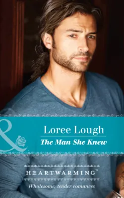The Man She Knew, Loree Lough The Man She Knew, Loree Lough