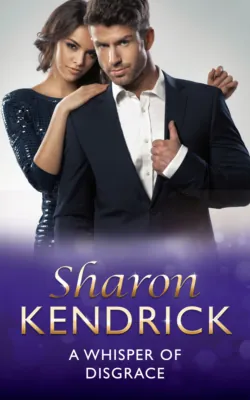 A Whisper of Disgrace - Sharon Kendrick