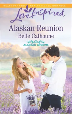 Alaskan Reunion, Belle Calhoune Alaskan Reunion, Belle Calhoune
