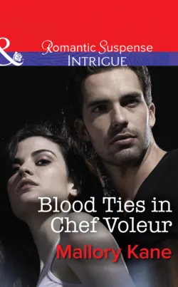 Blood Ties in Chef Voleur, Mallory Kane Blood Ties in Chef Voleur, Mallory Kane
