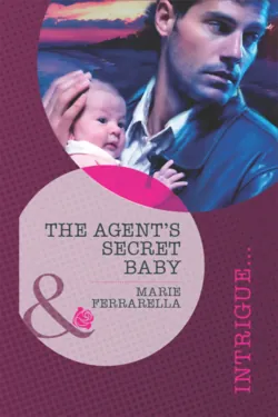 The Agent′s Secret Baby, Marie Ferrarella The Agent′s Secret Baby, Marie Ferrarella