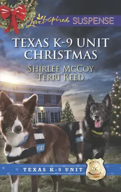 Texas K-9 Unit Christmas: Holiday Hero, Shirlee McCoy Texas K-9 Unit Christmas: Holiday Hero, Shirlee McCoy