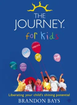 The Journey for Kids: Liberating your Child’s Shining Potential - Brandon Bays
