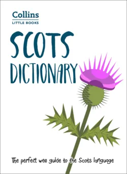 Scots Dictionary: The perfect wee guide to the Scots language - Collins Dictionaries
