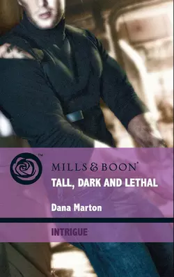 Tall  Dark and Lethal Dana Marton