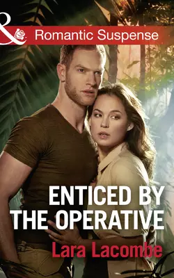 Enticed By The Operative, Lara Lacombe
