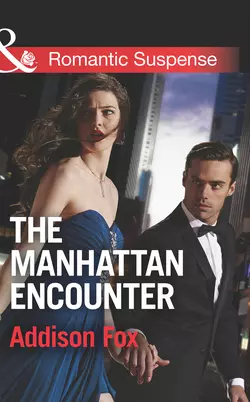 The Manhattan Encounter Addison Fox