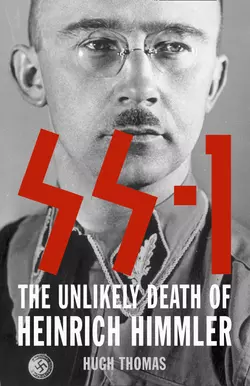 SS 1: The Unlikely Death of Heinrich Himmler Hugh Thomas