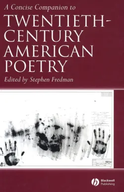 A Concise Companion to Twentieth-Century American Poetry A Concise Companion to Twentieth-Century American Poetry