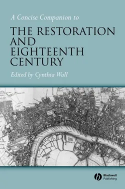 A Concise Companion to the Restoration and Eighteenth Century A Concise Companion to the Restoration and Eighteenth Century