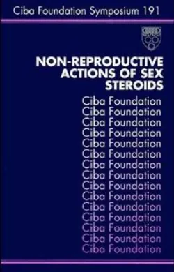 Non-Reproductive Actions of Sex Steroids - Gregory Bock
