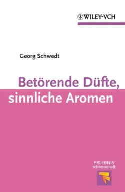 Betörende Düfte, sinnliche Aromen - Georg Schwedt