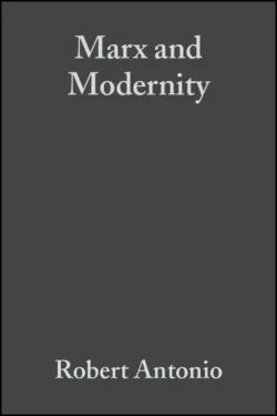 Marx and Modernity Robert Antonio и Ira Cohen