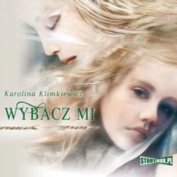 Wybacz mi Karolina Klimkiewicz