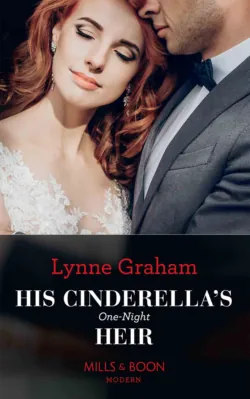 His Cinderella&prime;s One-Night Heir - Линн Грэхем