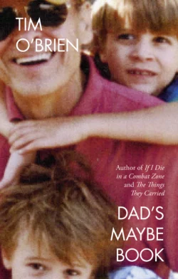 Dad’s Maybe Book, Tim O’Brien