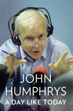 A Day Like Today: Memoirs - John Humphrys