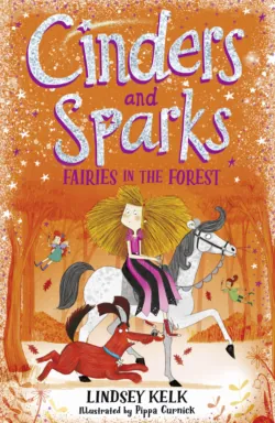 Cinders and Sparks: Fairies in the Forest - Lindsey Kelk