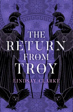 The Return from Troy - Lindsay Clarke