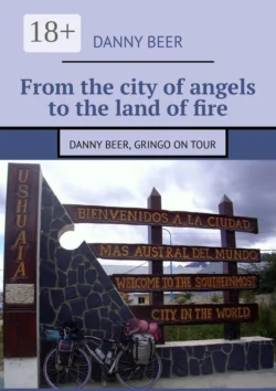 From the city of angels to the land of fire. Danny Beer, gringo on tour, Danny Beer