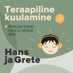 Pingelised suhted laste vahel. Hans ja Grete Teraapiline Kuulamine