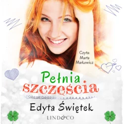 Pełnia szczęścia, Edyta Świętek