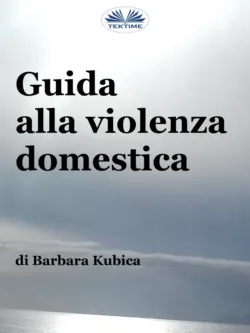 Guida Alla Violenza Domestica, Barbara Kubica Guida Alla Violenza Domestica, Barbara Kubica
