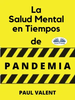 La Salud Mental En Tiempos De La Pandemia, Paul Valent La Salud Mental En Tiempos De La Pandemia, Paul Valent