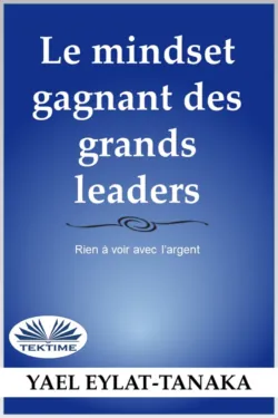 La Mentalité Du Succès Des Grands Leaders - Yael Eylat-Tanaka