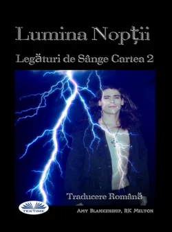 Lumina Nopții (Legături De Sânge Cartea 2) - Amy Blankenship