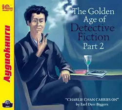 The Golden Age of Detective Fiction. Part 2 Earl Derr Biggers