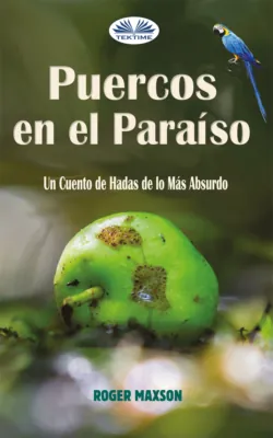 Puercos En El Paraíso - Roger Maxson