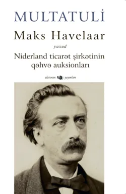 Maks Havelaar: yaxud Niderland ticarət şirkətinin qəhvə auksionları - Multatuli