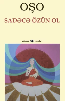 Sadəcə özün ol, Oşo