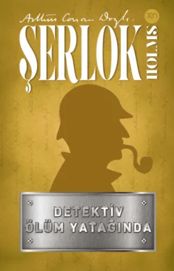 Detektiv ölüm yatağında, Артур Конан Дойл