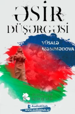 Əsir düşərgəsi Vüsalə Məmmədova